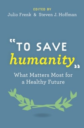 To Save Humanity: What Matters Most for a Healthy Future