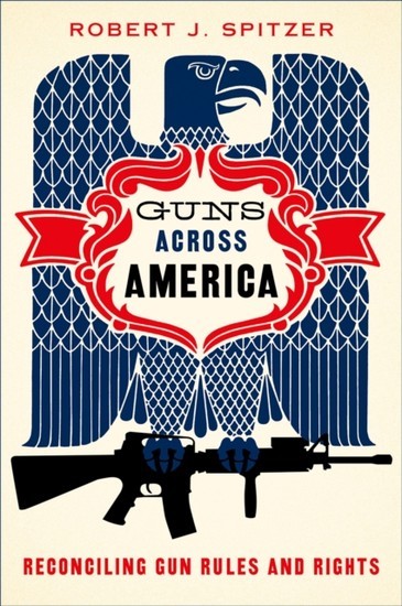 Guns across America: Reconciling Gun Rules and Rights main product photo