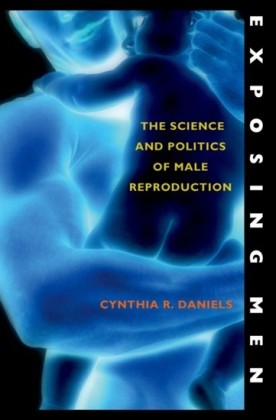 Exposing Men: The Science and Politics of Male Reproduction