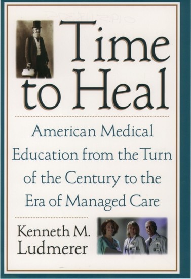 Time to Heal: American Medical Education from the Turn of the Century to the Era of Managed Care main product photo