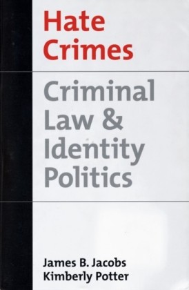 Hate Crimes: Criminal Law & Identity Politics
