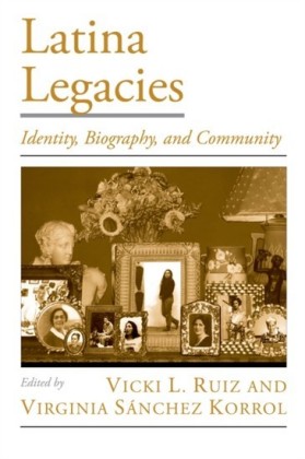 Latina Legacies: Identity, Biography, and Community