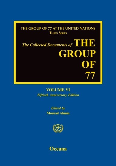 Collected Documents of the Group of 77: Volume VI: Fiftieth Anniversary Edition main product photo