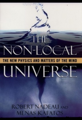 Non-Local Universe: The New Physics and Matters of the Mind