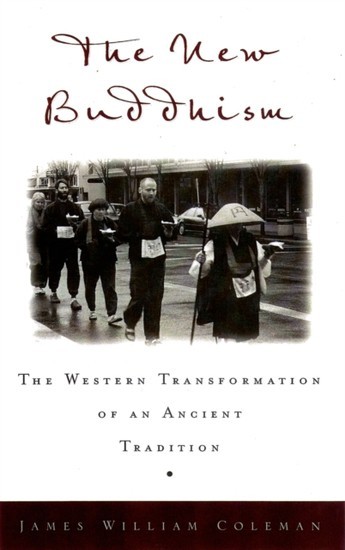 New Buddhism: The Western Transformation of an Ancient Tradition main product photo