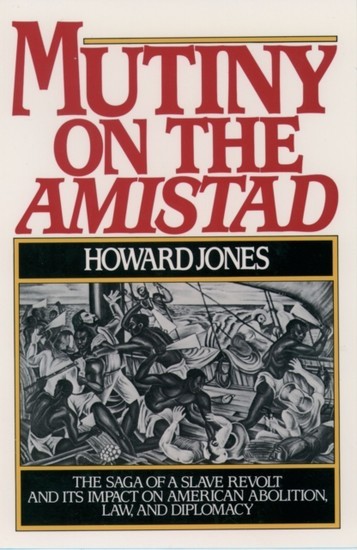 Mutiny on the Amistad: The Saga of a Slave Revolt and Its Impact on American Abolition, Law, and Diplomacy main product photo