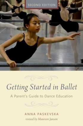 Getting Started in Ballet: A Parents Guide to Dance Education