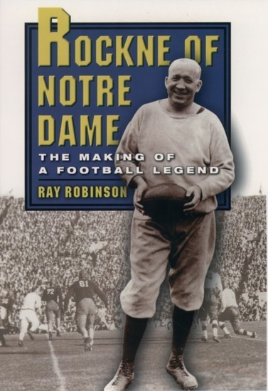 Rockne of Notre Dame: The Making of a Football Legend main product photo