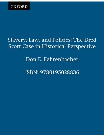 Slavery, Law, and Politics: The Dred Scott Case in Historical Perspective main product photo