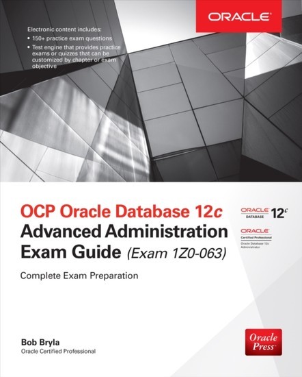 OCP Oracle Database 12c Advanced Administration Exam Guide (Exam 1Z0-063) main product photo