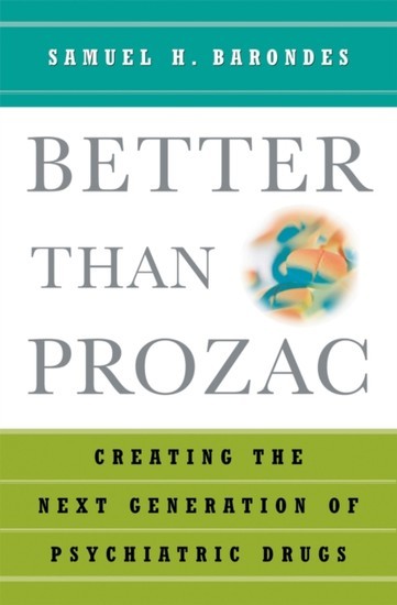 Better than Prozac: Creating the Next Generation of Psychiatric Drugs main product photo