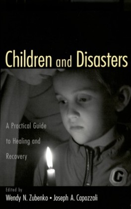 Children and Disasters: A Practical Guide to Healing and Recovery Missouri-Kansas City