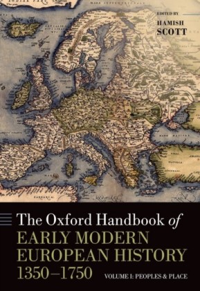 Oxford Handbook of Early Modern European History, 1350-1750: Volume I: Peoples and Place