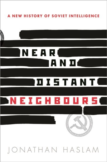 Near and Distant Neighbours: A New History of Soviet Intelligence main product photo