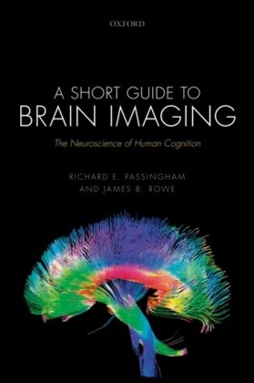Short Guide to Brain Imaging: The Neuroscience of Human Cognition