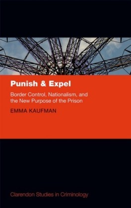 Punish and Expel: Border Control, Nationalism, and the New Purpose of the Prison