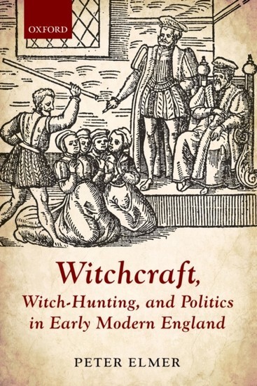 Witchcraft, Witch-Hunting, and Politics in Early Modern England main product photo