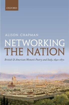 Networking the Nation: British and American Womens Poetry and Italy, 1840-1870