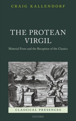 Protean Virgil: Material Form and the Reception of the Classics