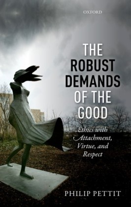 Robust Demands of the Good: Ethics with Attachment, Virtue, and Respect