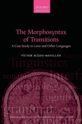 Morphosyntax of Transitions: A Case Study in Latin and Other Languages