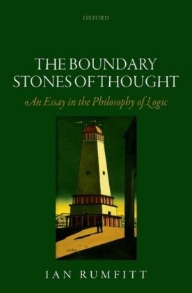 Boundary Stones of Thought: An Essay in the Philosophy of Logic