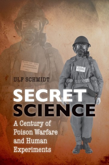 Secret Science: A Century of Poison Warfare and Human Experiments main product photo