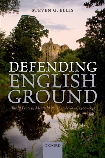 Defending English Ground: War and Peace in Meath and Northumberland, 1460-1542 main product photo