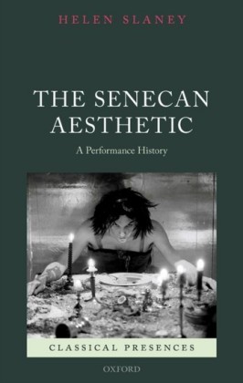 Senecan Aesthetic: A Performance History