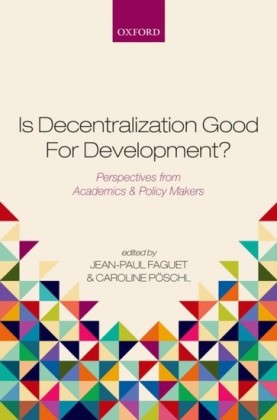 Is Decentralization Good For Development?: Perspectives from Academics and Policy Makers