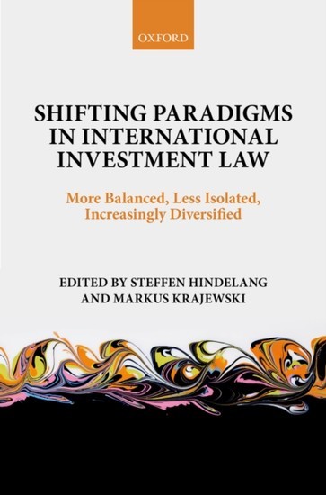 Shifting Paradigms in International Investment Law: More Balanced, Less Isolated, Increasingly Diversified main product photo