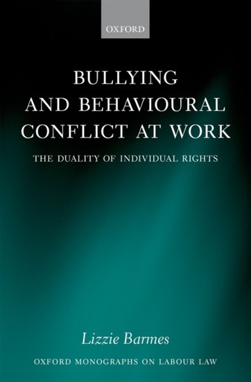 Bullying and Behavioural Conflict at Work: The Duality of Individual Rights main product photo