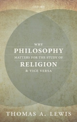 Why Philosophy Matters for the Study of Religion--and Vice Versa