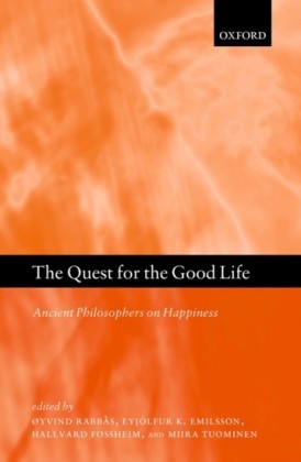 Quest for the Good Life: Ancient Philosophers on Happiness
