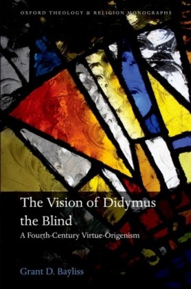 Vision of Didymus the Blind: A Fourth-Century Virtue-Origenism