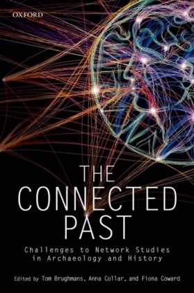 Connected Past: Challenges to Network Studies in Archaeology and History