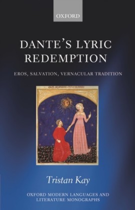 Dante's Lyric Redemption: Eros, Salvation, Vernacular Tradition