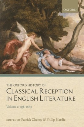 Oxford History of Classical Reception in English Literature: Volume 2: 1558-1660