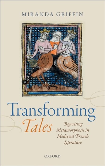 Transforming Tales: Rewriting Metamorphosis in Medieval French Literature main product photo