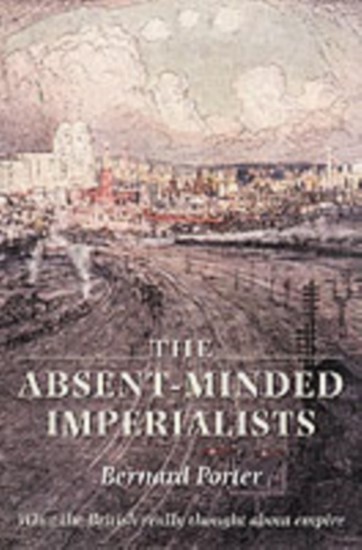 Absent-Minded Imperialists: Empire, Society, and Culture in Britain main product photo
