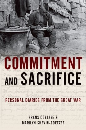 Commitment and Sacrifice: Personal Diaries of the Great War