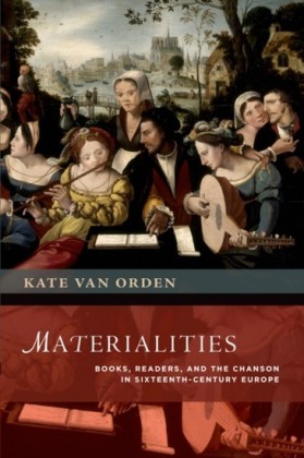 Materialities: Books, Readers, and the Chanson in Sixteenth-Century Europe