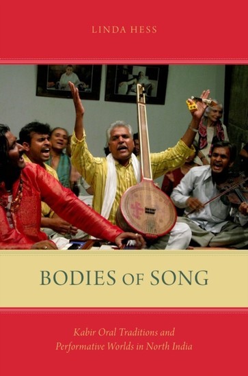 Bodies of Song: Kabir Oral Traditions and Performative Worlds in North India main product photo