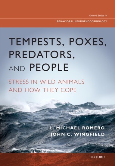 Tempests, Poxes, Predators, and People: Stress in Wild Animals and How They Cope main product photo