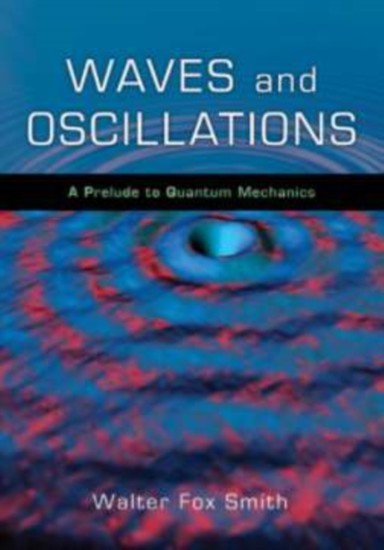 Waves and Oscillations: A Prelude to Quantum Mechanics main product photo