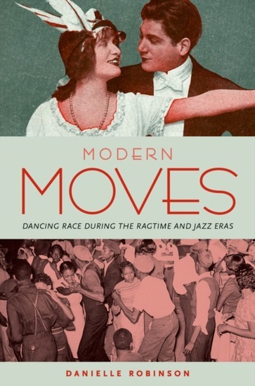 Modern Moves: Dancing Race during the Ragtime and Jazz Eras main product photo