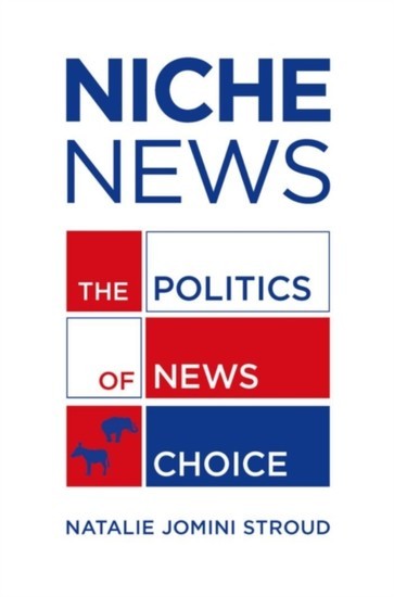 Niche News: The Politics of News Choice main product photo