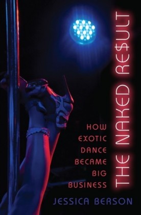 Naked Result: How Exotic Dance Became Big Business