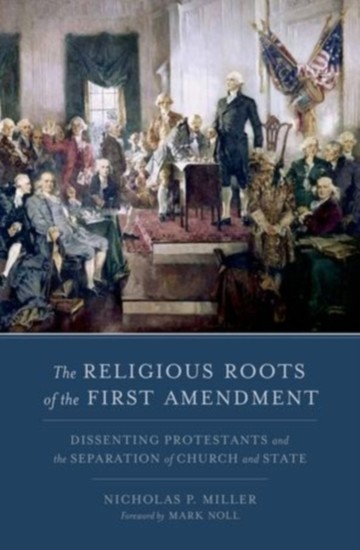 Religious Roots of the First Amendment: Dissenting Protestants and the Separation of Church and State main product photo
