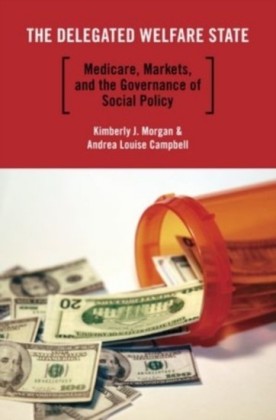 Delegated Welfare State: Medicare, Markets, and the Governance of Social Policy